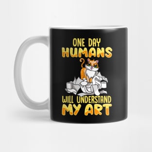 Cute Cat One Day Humans Will Understand My Art Mug